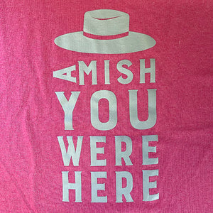 Amish You Were Here T-Shirt