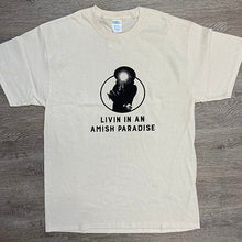 Livin' in an Amish Paradise T-Shirt