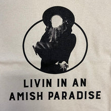 Livin' in an Amish Paradise T-Shirt