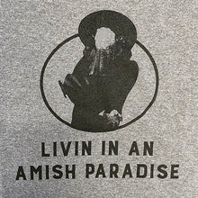 Livin' in an Amish Paradise T-Shirt