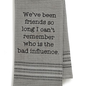 Bad Influence Towel