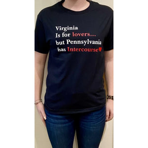 VA is for Lovers, but PA has Intercourse T-Shirt